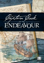 Captain Cook and the Endeavour / Mike Lefroy.