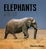 Elephants : on the edge / Charles Hope.