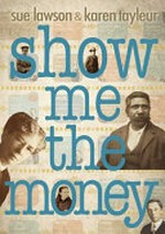 Show me the money / Sue Lawson & Karen Tayleur.