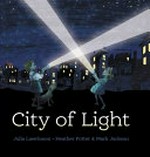 City of Light / Julia Lawrinson ; illustrated by Heather Potter & Mark Jackson.
