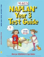 Blake's NAPLAN* year 3 test guide / Merryn Whitfield & Lyn Baker.