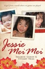 Jessie Mei Mei : a girl from a world where no games are played / Sharon Guest & Stuart Neal.