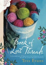 Book of lost threads / Tess Evans.
