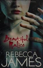Beautiful malice / by Rebecca James.