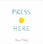 Press here / Hervé Tullet.