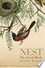 Nest : the art of birds / Janine Burke.