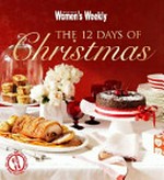 The 12 days of Christmas / [food director, Pamela Clark].