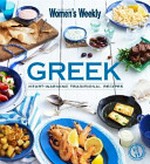 Greek : heart-warming traditional recipes / [food director, Pamela Clark].