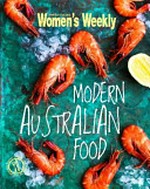 Modern Australian food / [food director, Pamela Clark].