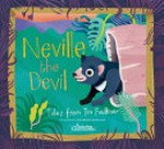 Neville the devil / tales from Tim Faulkner ; illustrated by Elin Matilda Andersson.
