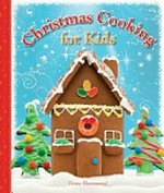 Christmas cooking for kids / Fiona Hammond.