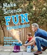 Make science fun. Experiments / Jacob Strickling.