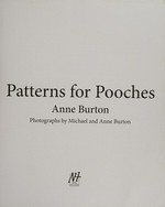 Patterns for pooches / Anne Burton ; photographs by Michael and Anne Burton.