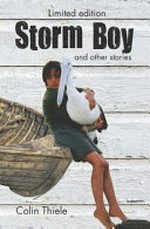 Storm boy and other stories / Colin Thiele.
