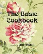 The basic cookbook / compiled by Lesley Pagett [and Yvette Thomson].