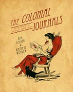 The colonial journals : and the emergence of Australian literary culture / Ken Gelder & Rachael Weaver.
