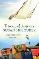 Traces of absence / Susan Holoubek.