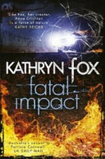 Fatal impact / Kathryn Fox.