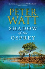 Shadow of the osprey / Peter Watt.