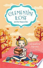 Clementine Rose and the treasure box / Jacqueline Harvey.