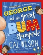 George and the great bum stampede / Cal Wilson ; illustrations by Sarah Davis.