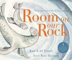 Room on our rock : there are two sides to every story / Kate & Jol Temple, Terri Rose Baynton.