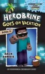 Herobrine goes on vacation / by Zack Zombie.