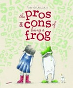 The pros & cons of being a frog / Sue deGennaro.