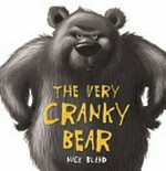 The very cranky bear / Nick Bland.