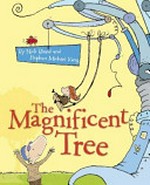 The magnificent tree / by Nick Bland and Stephen Michael King.