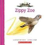 Zippy Zoe / Susannah McFarlane; illustrated by Lachlan Creagh.