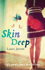 Skin deep / Laura Jarratt.
