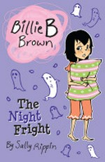 The night fright / by Sally Rippin ; illustrated by Aki Fukuoka.