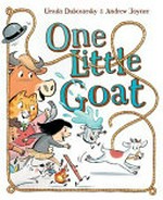 One little goat / words by Ursula Dubosarsky ; pictures by Andrew Joyner.