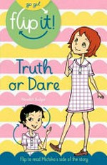 Truth or dare / by Meredith Badger ; illustrations by Megan Jo Nairn and Ash Oswald based on original illustrations by Ash Oswald.