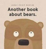 Another book about bears / Laura + Philip Bunting.
