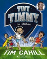 On holiday / text by Tim Cahill and Julian Gray ; illustrated by Heath McKenzie.