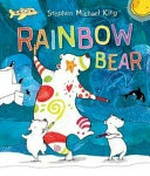 Rainbow bear / Stephen Michael King.