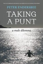 Taking a punt : a male dilemma / Peter Endersbee.