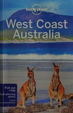 West Coast Australia / written and researched by Brett Atkinson, Kate Armstrong, Steve Waters.