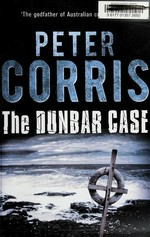 The Dunbar case / Peter Corris.