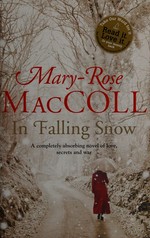 In falling snow / Mary-Rose MacColl.