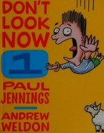 Don't look now / Paul Jennings ; [illustrated by] Andrew Weldon.