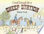 Good enough for a sheep station / David Cox.