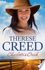 Charlotte's Creek / Therese Creed.