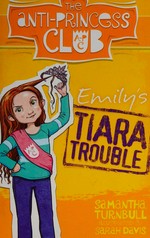 Emily's tiara trouble / Samantha Turnbull ; illustrated by Sarah Davis.