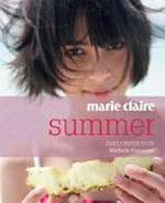 Marie Claire summer : simply fresh food / Michele Cranston.