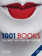 1001 books you must read before you die / general editor, Peter Boxall.