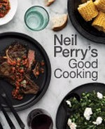 Neil Perry's good cooking.