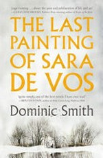 The last painting of Sara de Vos / Dominic Smith.